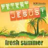 Feiert Jesus! - Fresh Summer (feat. Daveman)
